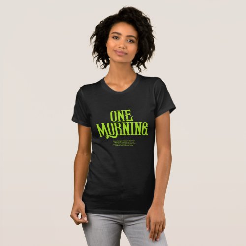 One Morning  Cool Acid Green Kafka Booklovers T_Shirt