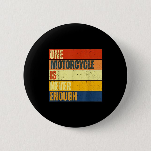 One Motorcycle Is Never Enough  Button (Front)