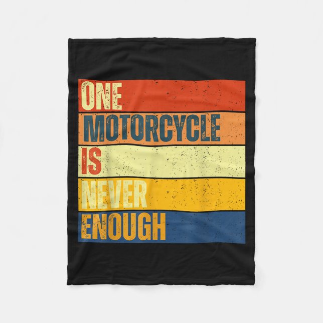 One Motorcycle Is Never Enough  Fleece Blanket (Front)