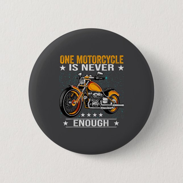 One Motorcycle Is Never Enough - Funny Biker Quote Button (Front)