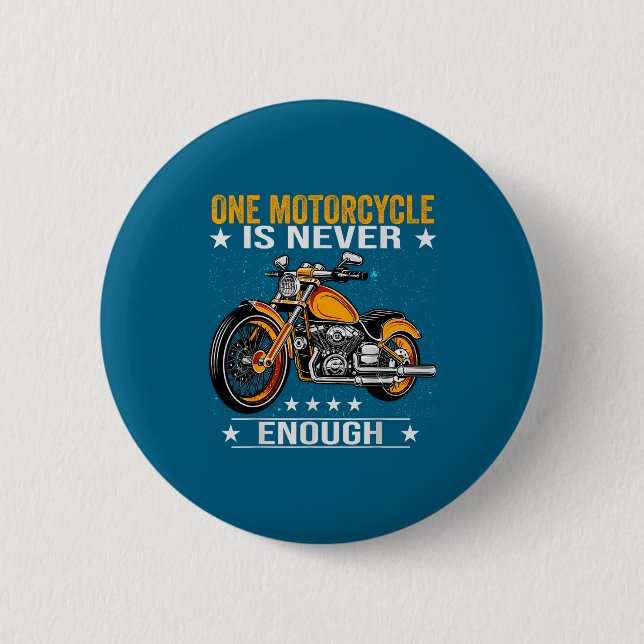 One Motorcycle Is Never Enough - Funny Biker Quote Button (Front)