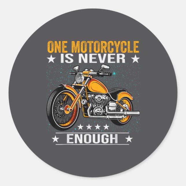 One Motorcycle Is Never Enough - Funny Biker Quote Classic Round Sticker (Front)
