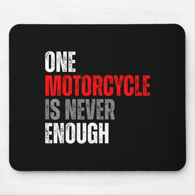 One Motorcycle Is Never Enough Funny Biker Quote F Mouse Pad (Front)
