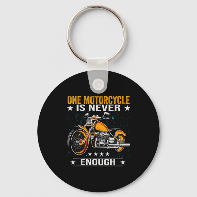 One Motorcycle Is Never Enough - Funny Biker Quote Keychain (Front)