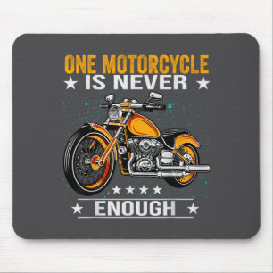 One Motorcycle Is Never Enough - Funny Biker Quote Mouse Pad