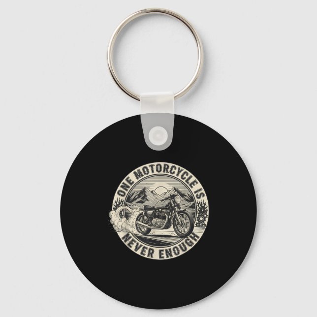 One Motorcycle Is Never Enough Funny Bikers Riders Keychain (Front)