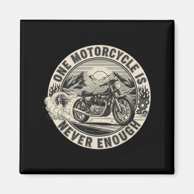 One Motorcycle Is Never Enough Funny Bikers Riders Magnet (Front)