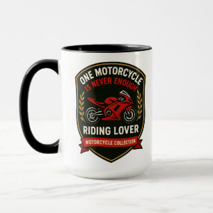 One Motorcycle Never Enough Motorcycle Addiction Mug
