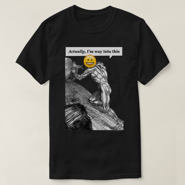 One must imagine Sisyphus happy 1 T-Shirt (Design Front)