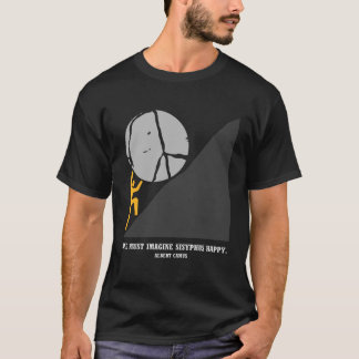 One Must Imagine Sisyphus Happy T-Shirt