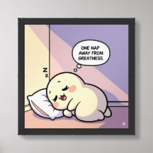 One Nap Away From Greatness Poster – Funny Wall Ar