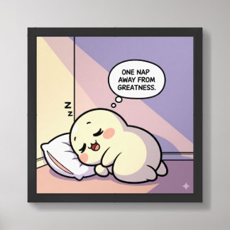 One Nap Away From Greatness Poster – Funny Wall Ar