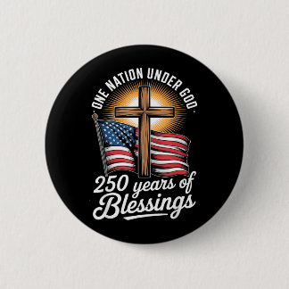 One Nation Under God 250 Years 250th Anniversary Button