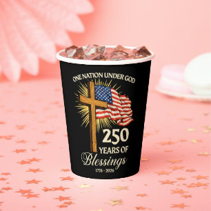 One Nation Under God  250 Years of Blessings Paper Cups