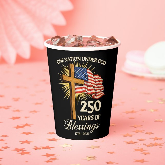 One Nation Under God  250 Years of Blessings Paper Cups (Insitu)