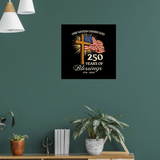 One Nation Under God  250 Years of Blessings Poster (Living Room 1)