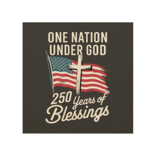 One Nation Under God 250 Years Wood Wall Art