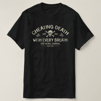 One Nickel Garage / Cheating Death T-Shirt