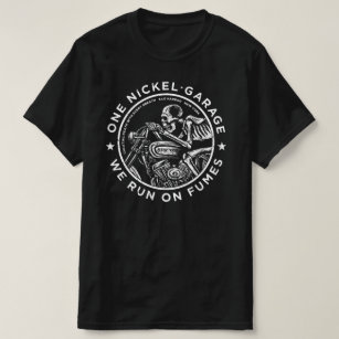One Nickel Garage / We Run On Fumes T-Shirt