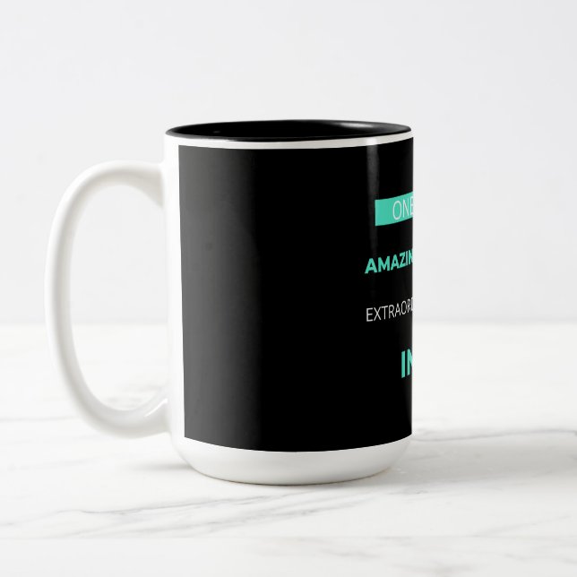 One Of A Kind Amazingly Awesome Extraordinarily Two-Tone Coffee Mug (Left)