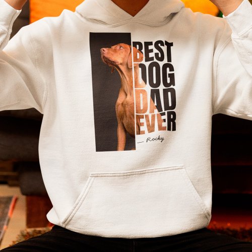 One_of_a_kind Best Dog Dad Ever Custom Pet Photo Hoodie