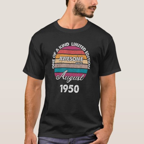 One Of A Kind Born In August Awesome Since 1950 Re T_Shirt