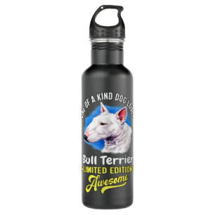 One Of A Kind Dog Lover Bull Terrier Limited Editi Stainless Steel Water Bottle