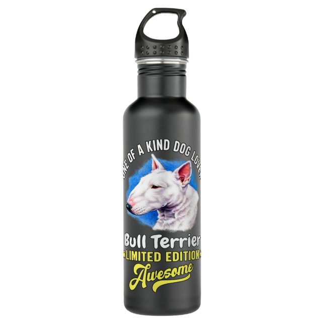 One Of A Kind Dog Lover Bull Terrier Limited Editi Stainless Steel Water Bottle (Front)