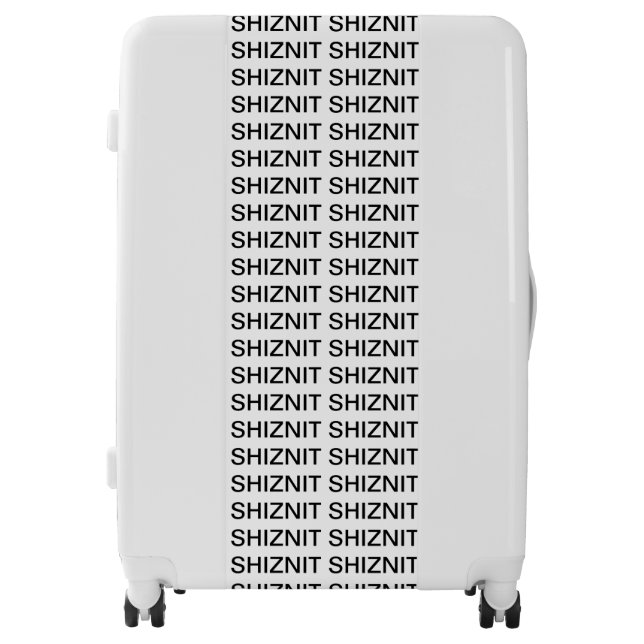 ONE OF A KIND! Gag Gift Shiznit  Luggage (Front)