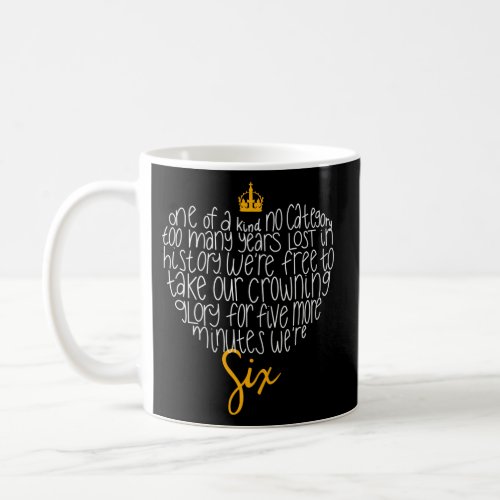 One Of A Kind No Category _ Six Queens Lettered He Coffee Mug