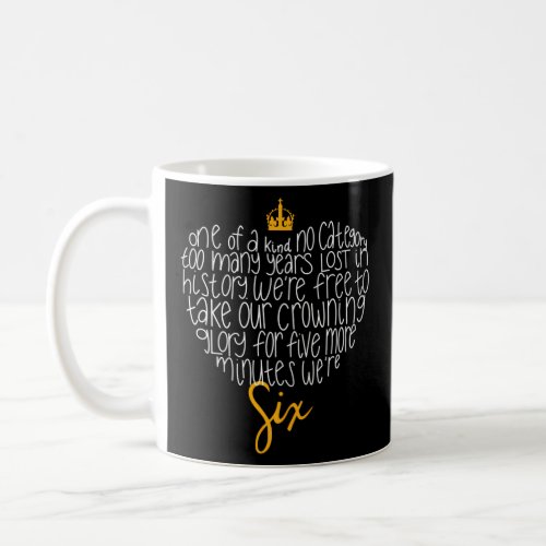One Of A Kind No Category Six Queens Lettered He  Coffee Mug