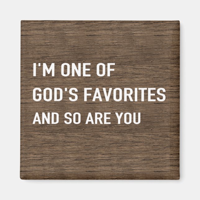 One of God's Favorites magnet (Front)