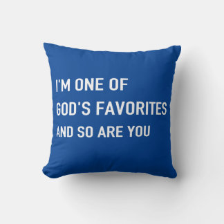 One of God's Favorites pillow