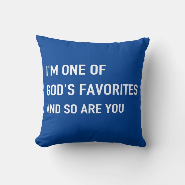 One of God's Favorites pillow (Front)