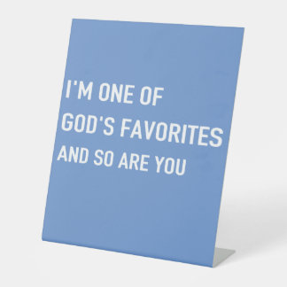 One of God's Favorites sign
