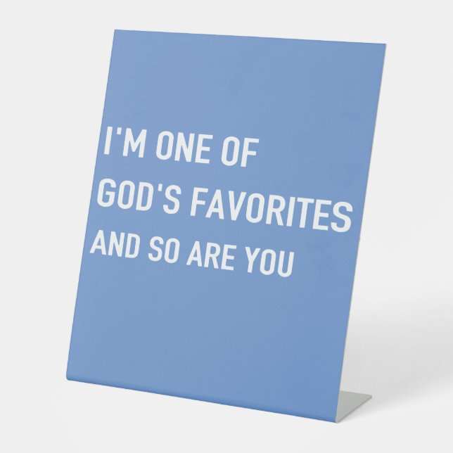One of God's Favorites sign (Front)