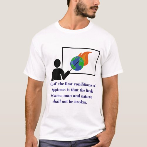 One Of The First Conditions _ Climate Change Quote T_Shirt