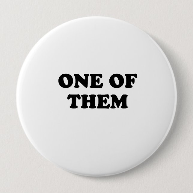 One of them pinback button (Front)
