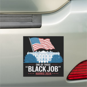 One Of Those Black Jobs Harris 2024 Car Magnet