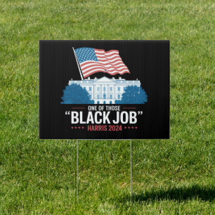 One Of Those Black Jobs Harris 2024  Sign