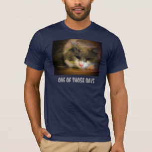 One of Those Days Sad Kitty T-Shirt