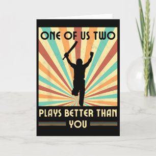 One Of Us Two Plays Better Than You Cricket 2 Card