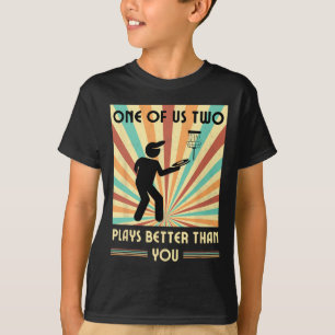 One Of Us Two Plays Better Than You Frisbee Disc G T-Shirt