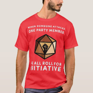 One Party Member We All Roll For Initiative Black T-Shirt
