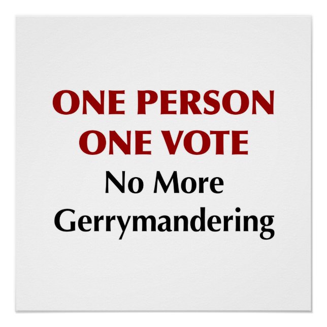 One Person One Vote, No More Gerrymandering Poster (Front)