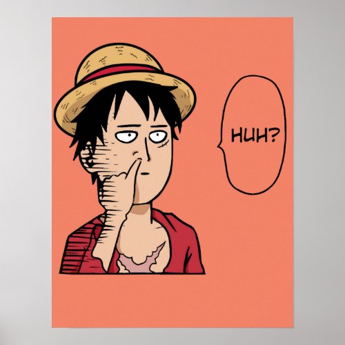 One Piece Luffy Anime Huh Poster
