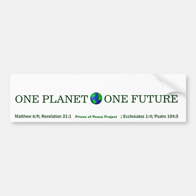 ONE PLANET , ONE FUTURE By Prince of Peace Project Bumper Sticker (Front)