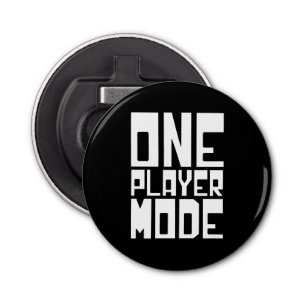 ONE PLAYER MODE BOTTLE OPENER