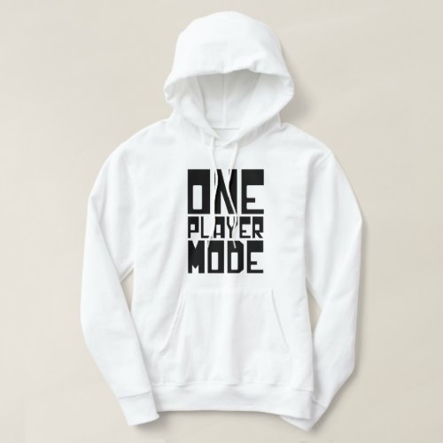 ONE PLAYER MODE HOODIE