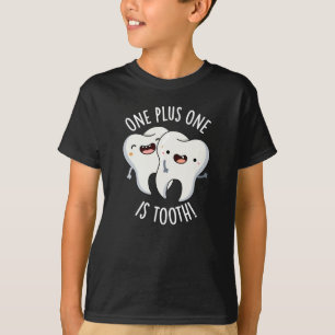 One Plus One Is Tooth Funny Dental Pun Dark BG T-Shirt